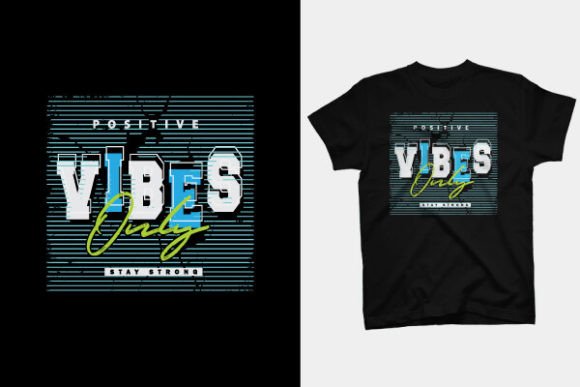 Download T Shirt Design - Positive Vibes - Positive vibes Collection